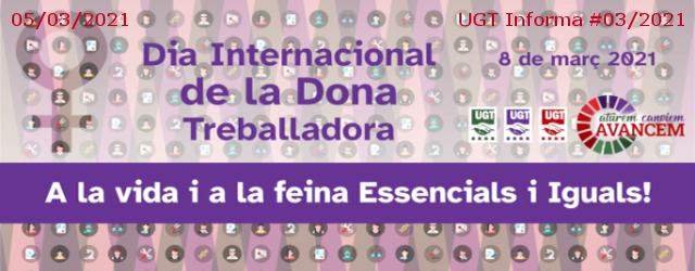 UGT INFORMA #03/2021 - 8M Dia Internacional de les Dones, a la vida i a la feina, essencials i iguals !